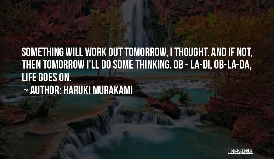 Life Will Work Out Quotes By Haruki Murakami