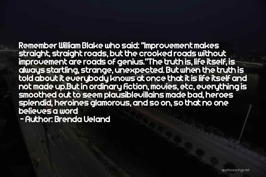 Life William Blake Quotes By Brenda Ueland