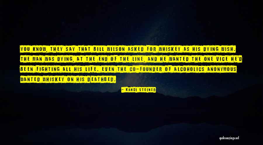 Life Wish Quotes By Kandi Steiner Life Wish Quotes By Kandi Steiner