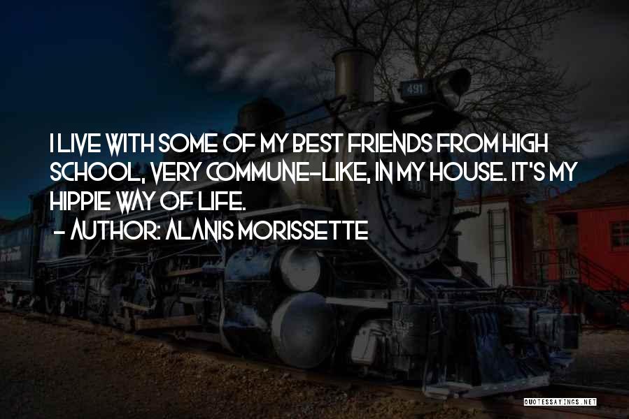 Life With Best Friends Quotes By Alanis Morissette