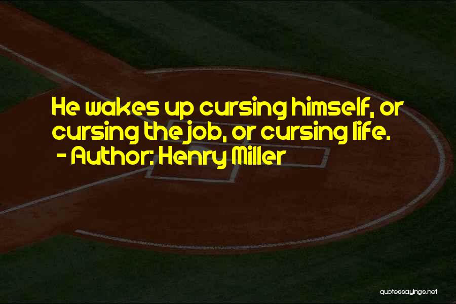 Life With Cursing Quotes By Henry Miller