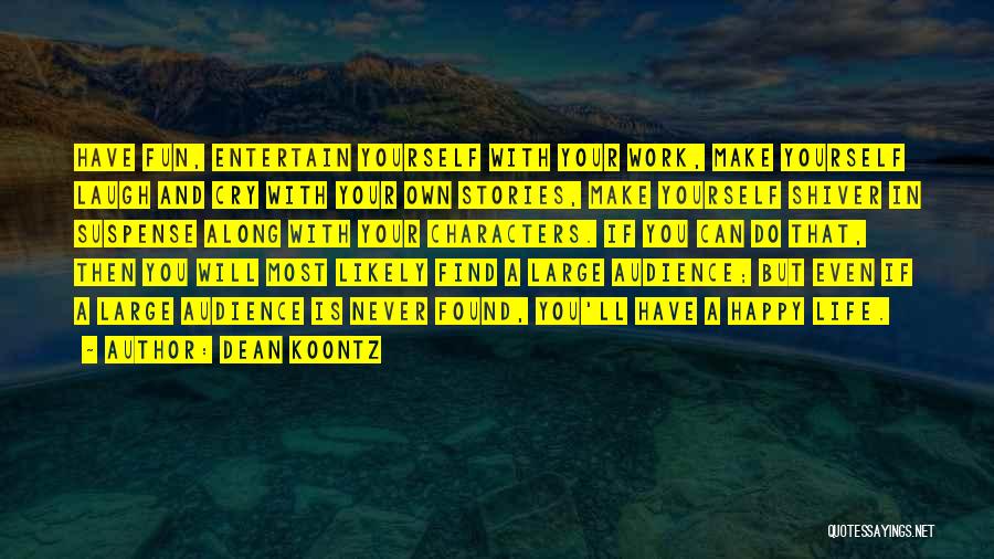 Life With Fun Quotes By Dean Koontz