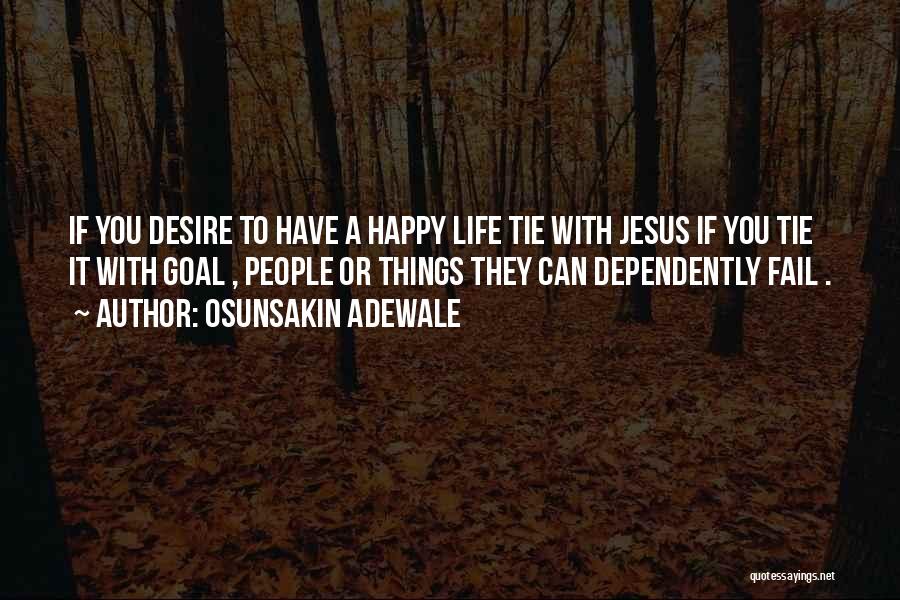 Life With Happiness Quotes By Osunsakin Adewale