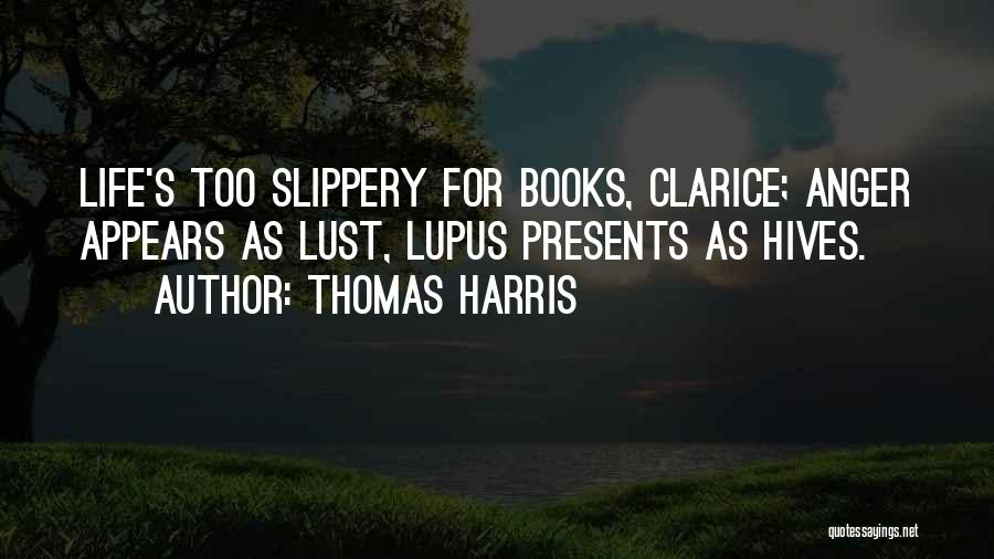 Life With Lupus Quotes By Thomas Harris