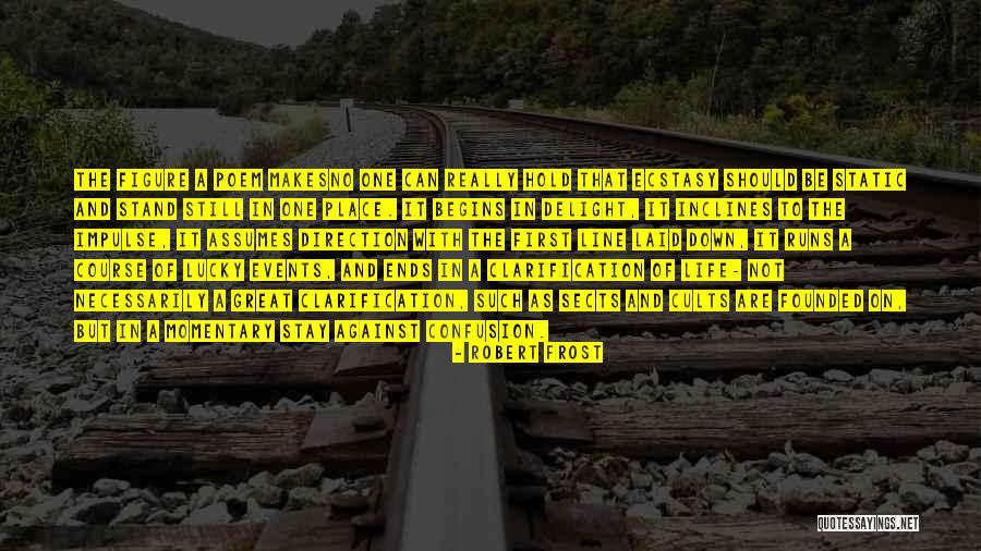 Life With No Direction Quotes By Robert Frost Life With No Direction Quotes By Robert Frost
