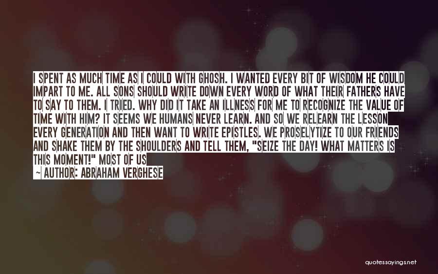 Life With No Friends Quotes By Abraham Verghese