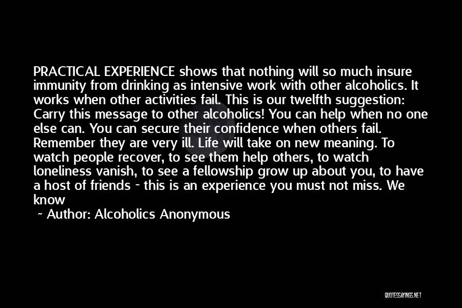 Life With No Friends Quotes By Alcoholics Anonymous