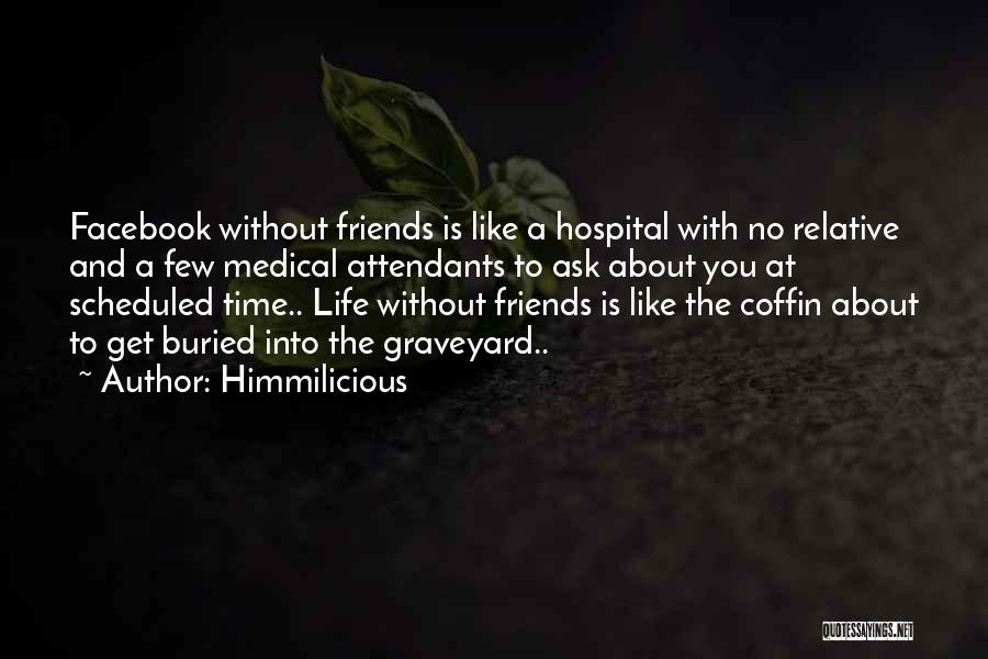 Life With No Friends Quotes By Himmilicious