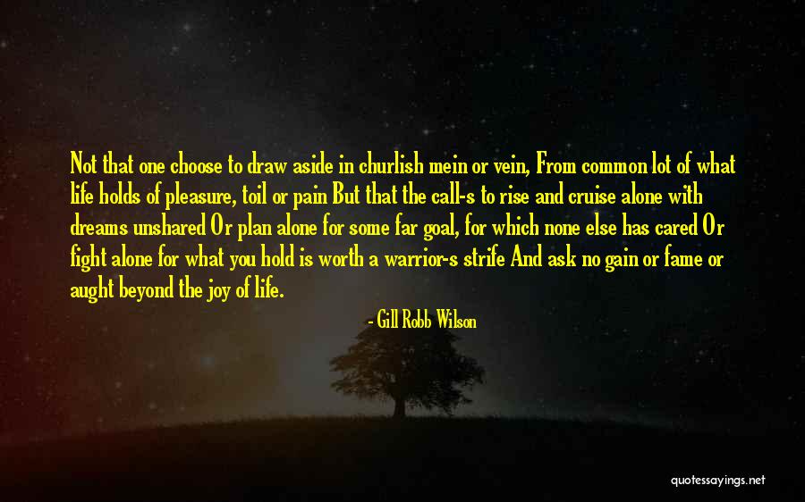 Life With No Plan Quotes By Gill Robb Wilson