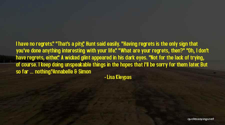 Life With No Regrets Quotes By Lisa Kleypas Life With No Regrets Quotes By Lisa Kleypas