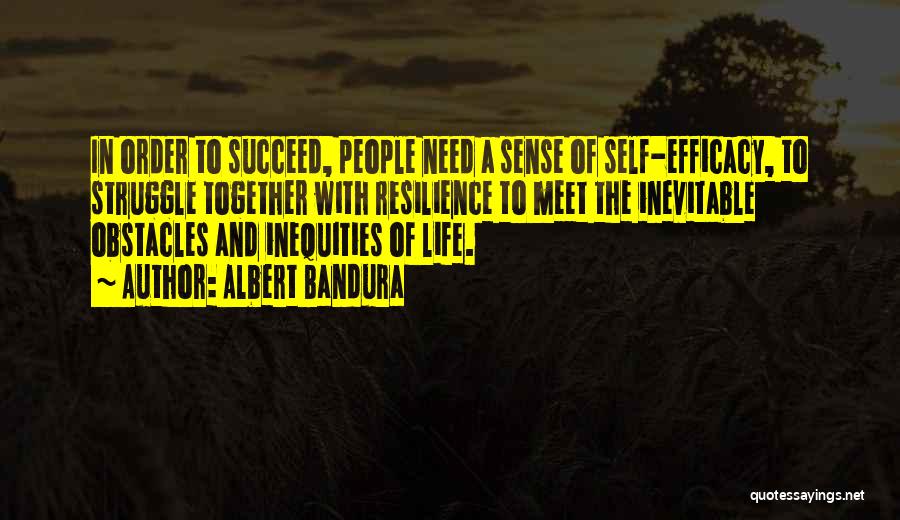Life With Struggle Quotes By Albert Bandura
