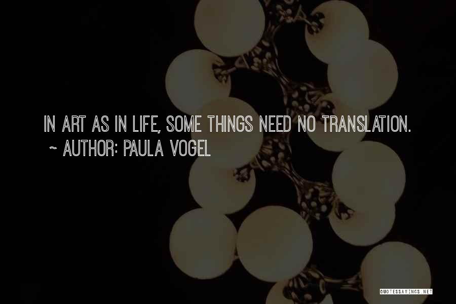 Life With Translation Quotes By Paula Vogel