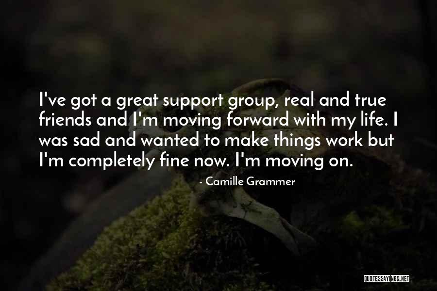 Life With True Friends Quotes By Camille Grammer