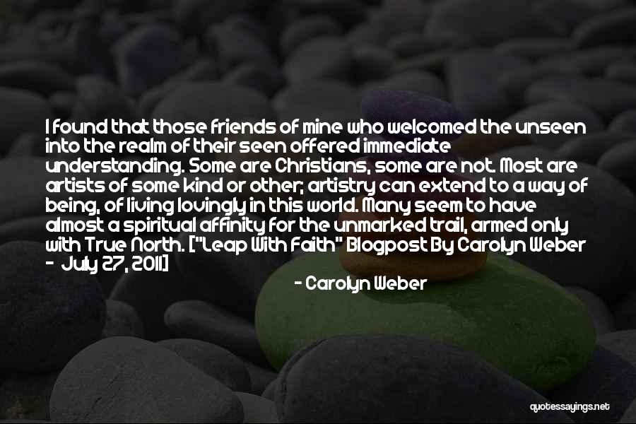 Life With True Friends Quotes By Carolyn Weber Life With True Friends Quotes By Carolyn Weber