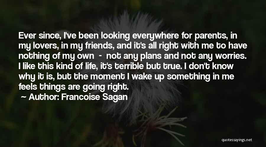 Life With True Friends Quotes By Francoise Sagan