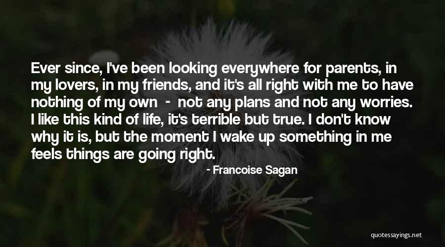 Life With True Friends Quotes By Francoise Sagan