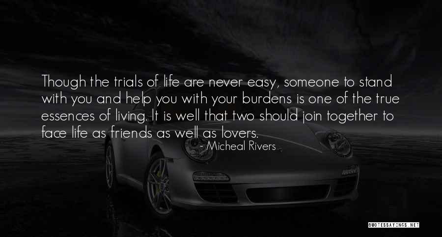 Life With True Friends Quotes By Micheal Rivers Life With True Friends Quotes By Micheal Rivers