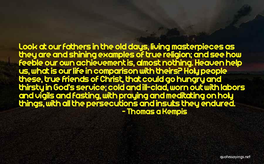 Life With True Friends Quotes By Thomas A Kempis Life With True Friends Quotes By Thomas A Kempis
