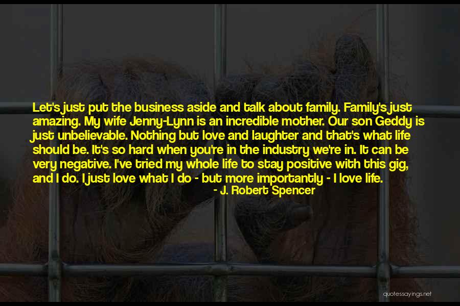 Life With You Is Amazing Quotes By J. Robert Spencer Life With You Is Amazing Quotes By J. Robert Spencer