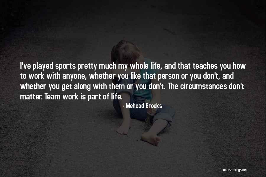 Life With You Is Like Quotes By Mehcad Brooks Life With You Is Like Quotes By Mehcad Brooks