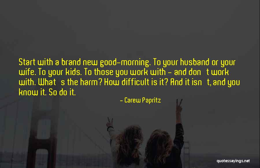 Life With Your Husband Quotes By Carew Papritz