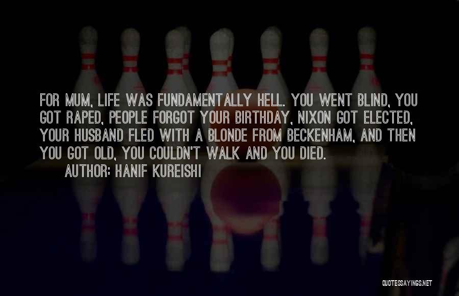 Life With Your Husband Quotes By Hanif Kureishi