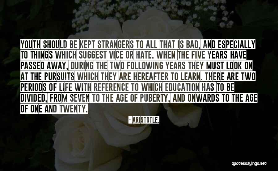 Life With Youth Quotes By Aristotle. Life With Youth Quotes By Aristotle.
