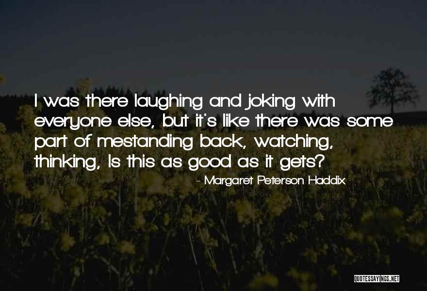 Life With Youth Quotes By Margaret Peterson Haddix Life With Youth Quotes By Margaret Peterson Haddix