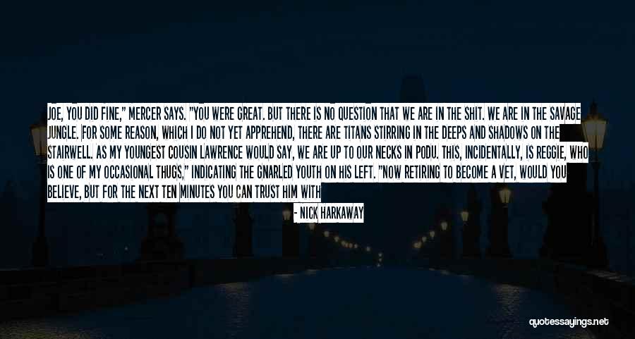 Life With Youth Quotes By Nick Harkaway Life With Youth Quotes By Nick Harkaway