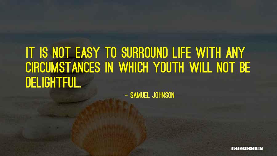 Life With Youth Quotes By Samuel Johnson Life With Youth Quotes By Samuel Johnson