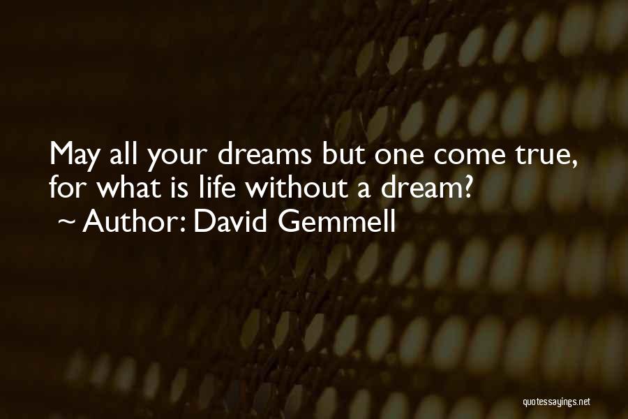 Life Without A Dream Quotes By David Gemmell