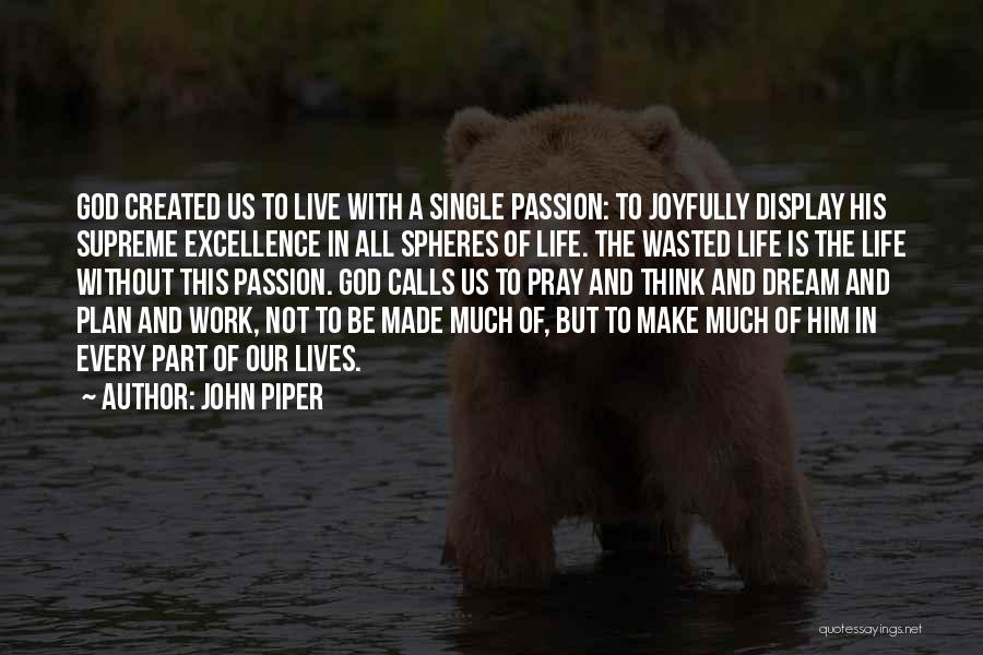 Life Without A Dream Quotes By John Piper