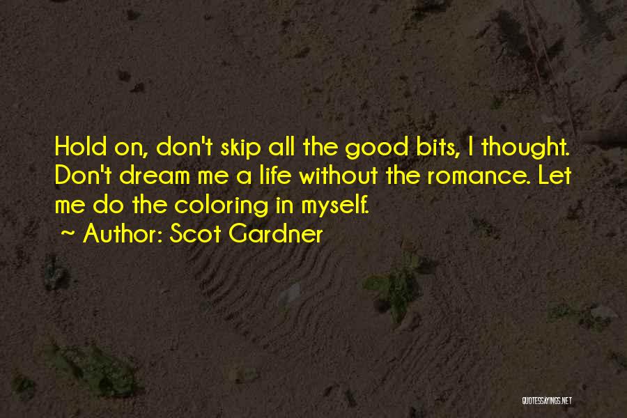 Life Without A Dream Quotes By Scot Gardner