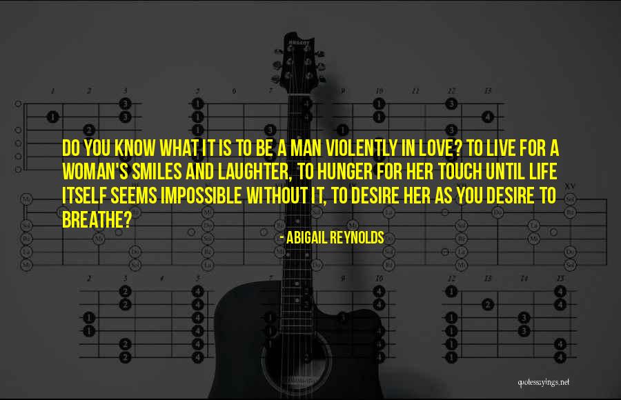 Life Without A Woman Quotes By Abigail Reynolds Life Without A Woman Quotes By Abigail Reynolds