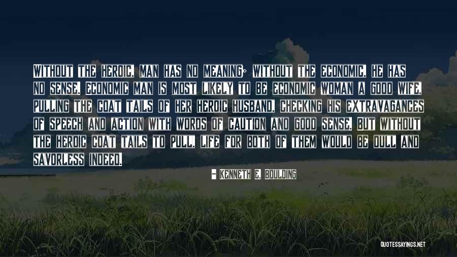 Life Without A Woman Quotes By Kenneth E. Boulding Life Without A Woman Quotes By Kenneth E. Boulding