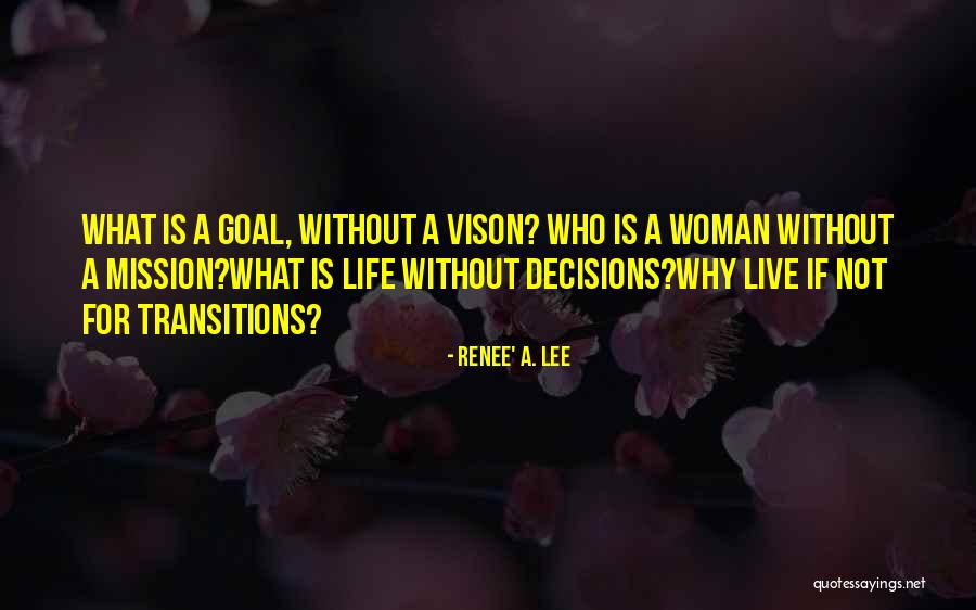 Life Without A Woman Quotes By Renee' A. Lee Life Without A Woman Quotes By Renee' A. Lee