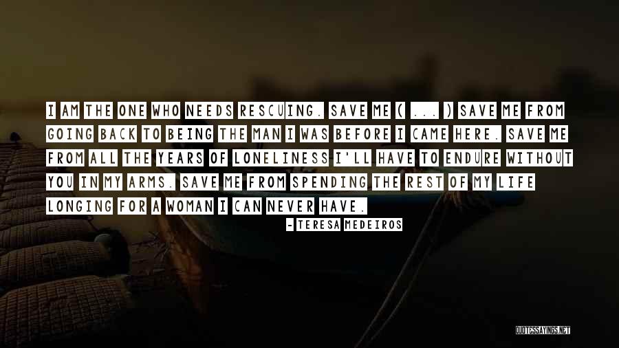 Life Without A Woman Quotes By Teresa Medeiros Life Without A Woman Quotes By Teresa Medeiros