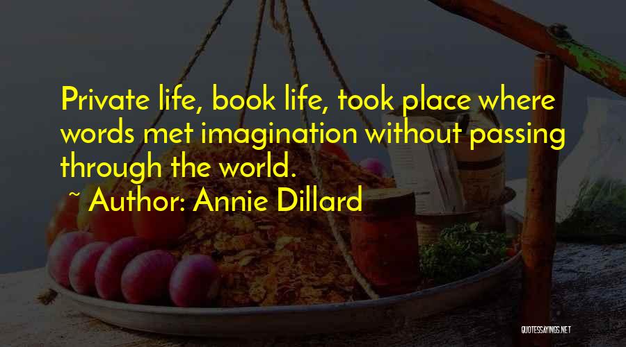 Life Without Books Quotes By Annie Dillard