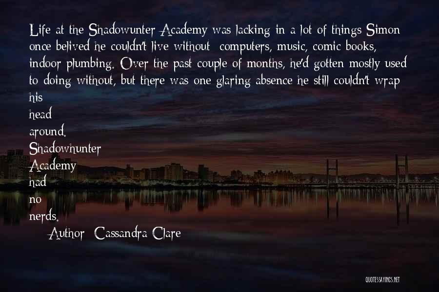 Life Without Books Quotes By Cassandra Clare
