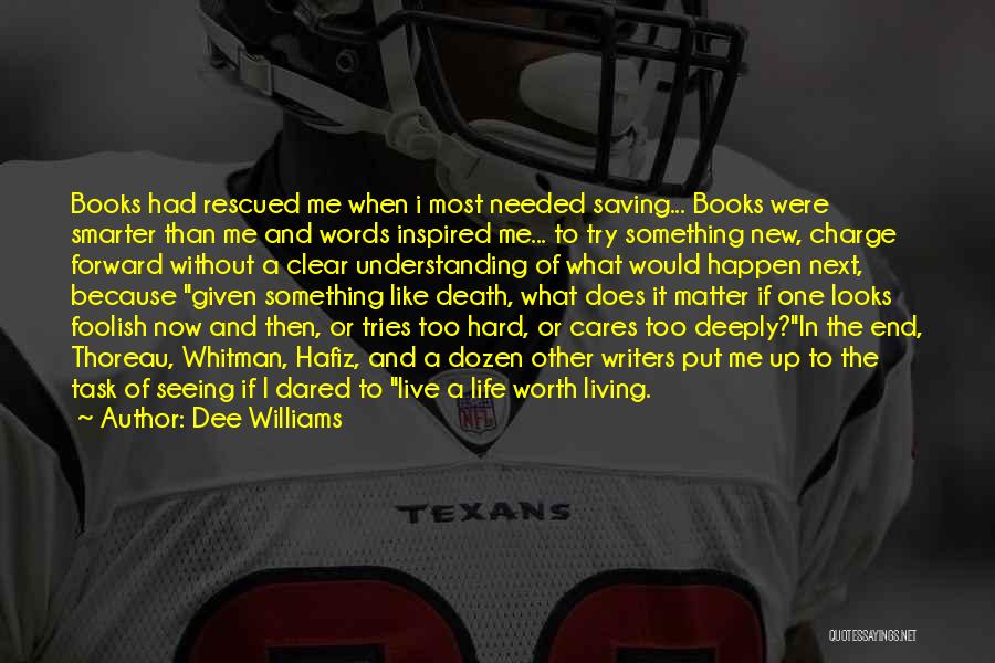 Life Without Books Quotes By Dee Williams