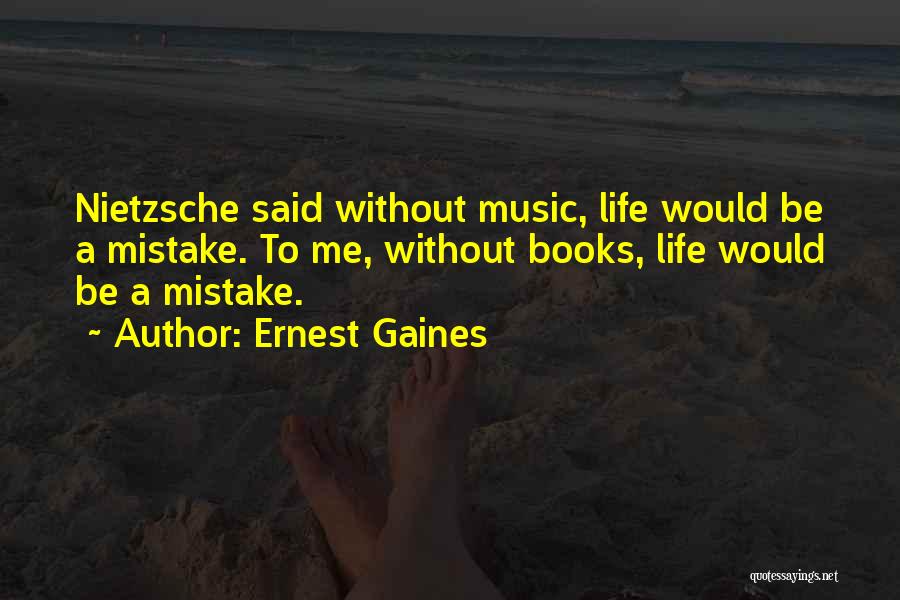 Life Without Books Quotes By Ernest Gaines