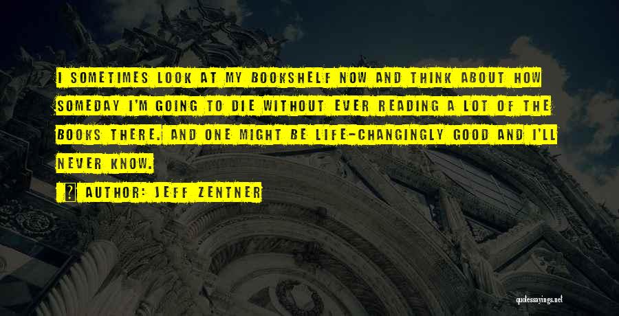 Life Without Books Quotes By Jeff Zentner