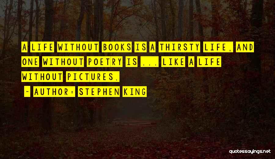 Life Without Books Quotes By Stephen King