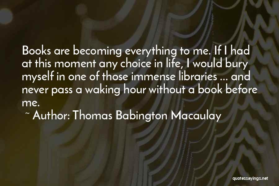 Life Without Books Quotes By Thomas Babington Macaulay