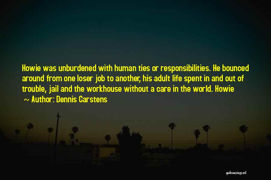 Life Without Care Quotes By Dennis Carstens