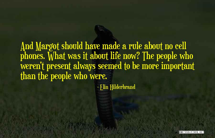 Life Without Cell Phones Quotes By Elin Hilderbrand Life Without Cell Phones Quotes By Elin Hilderbrand