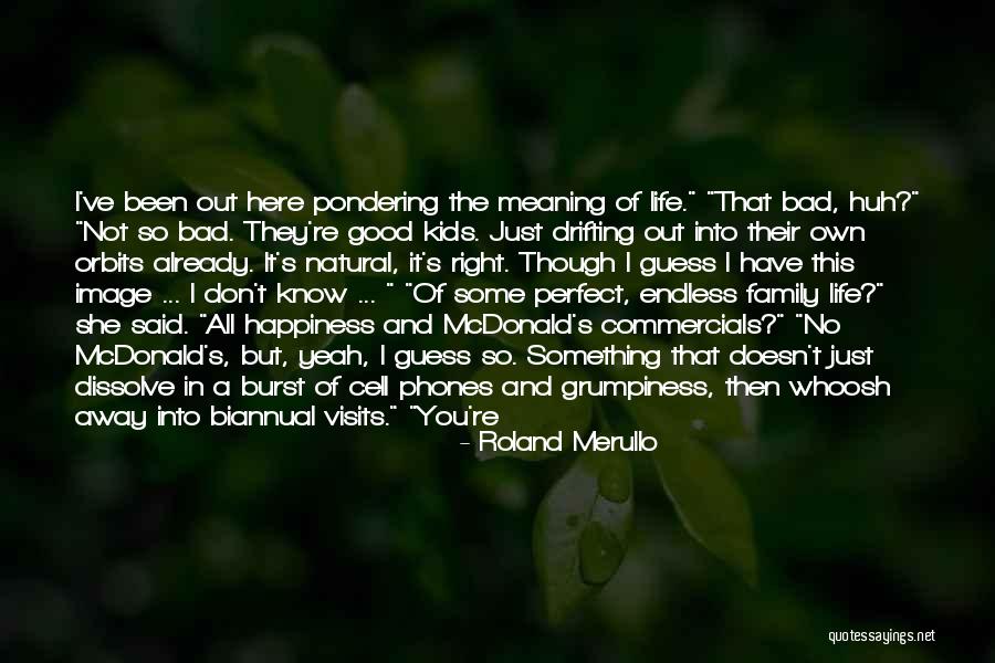 Life Without Cell Phones Quotes By Roland Merullo Life Without Cell Phones Quotes By Roland Merullo
