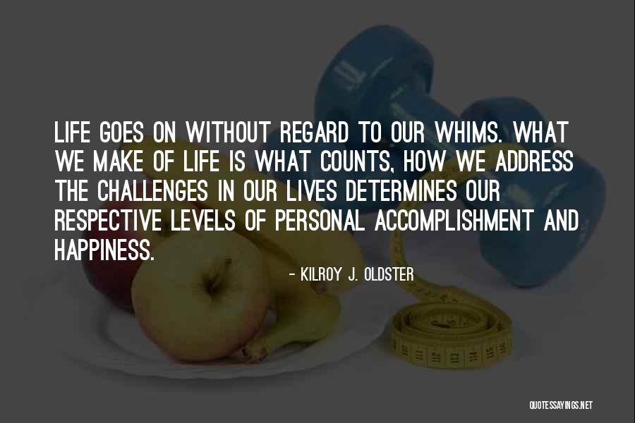 Life Without Challenges Quotes By Kilroy J. Oldster Life Without Challenges Quotes By Kilroy J. Oldster