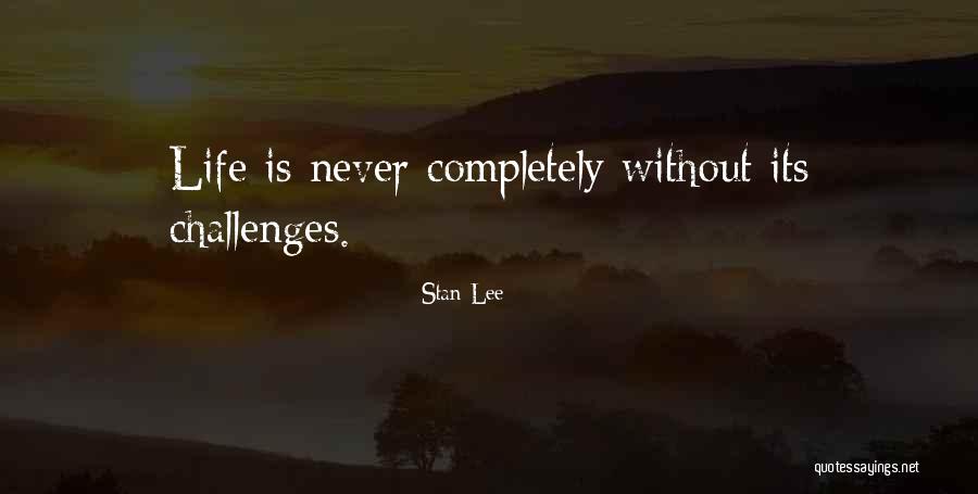 Life Without Challenges Quotes By Stan Lee Life Without Challenges Quotes By Stan Lee