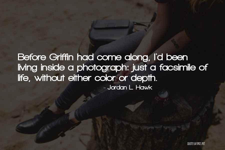 Life Without Color Quotes By Jordan L. Hawk Life Without Color Quotes By Jordan L. Hawk